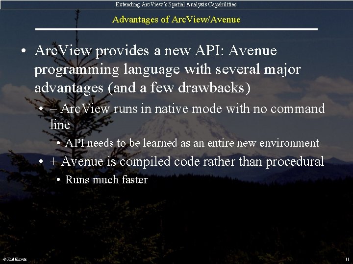 Extending Arc. View’s Spatial Analysis Capabilities Advantages of Arc. View/Avenue • Arc. View provides