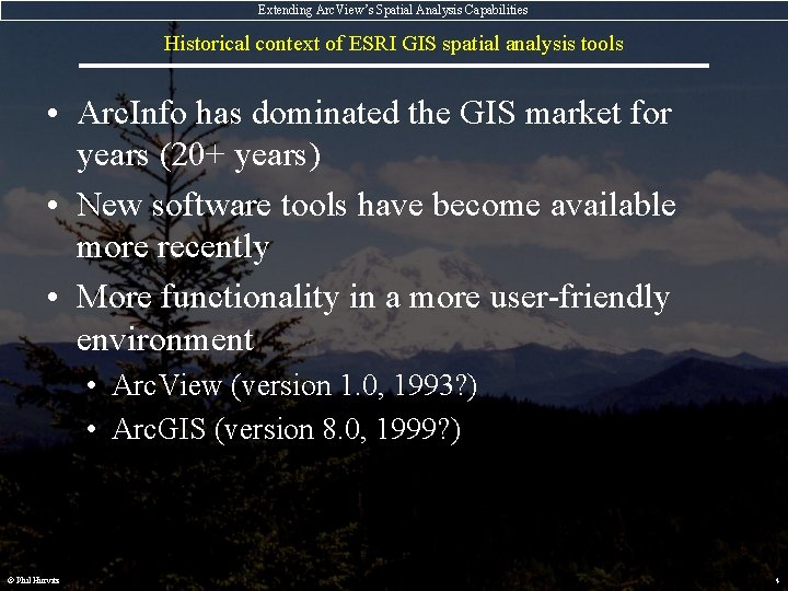 Extending Arc. View’s Spatial Analysis Capabilities Historical context of ESRI GIS spatial analysis tools