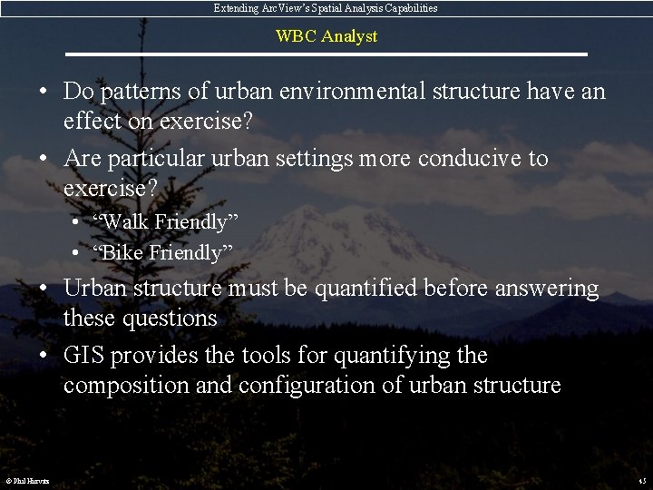 Extending Arc. View’s Spatial Analysis Capabilities WBC Analyst • Do patterns of urban environmental