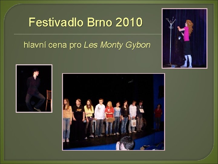 Festivadlo Brno 2010 hlavní cena pro Les Monty Gybon 