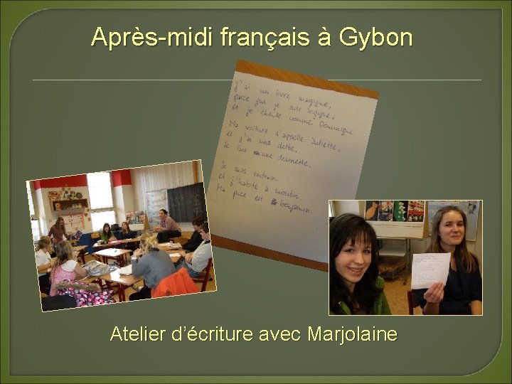 Après-midi français à Gybon Atelier d’écriture avec Marjolaine 