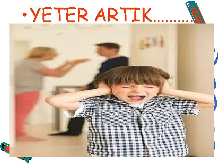  • YETER ARTIK………… 