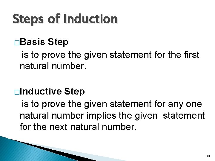 Steps of Induction �Basis Step is to prove the given statement for the first