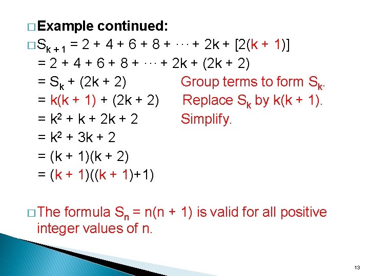 � Example continued: � Sk + 1 = 2 + 4 + 6 +