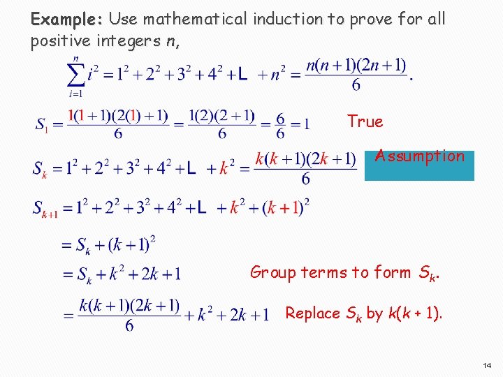 Example: Use mathematical induction to prove for all positive integers n, True Assumption Group