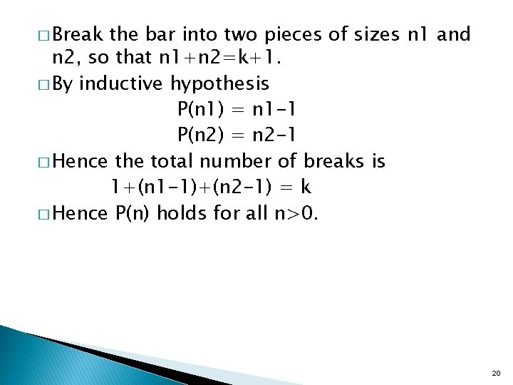 � Break the bar into two pieces of sizes n 1 and n 2, � Break the bar into two pieces of sizes n 1 and n 2,