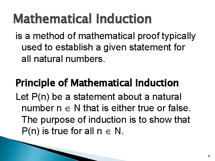 Mathematical Induction is a method of mathematical proof typically used to establish a given Mathematical Induction is a method of mathematical proof typically used to establish a given