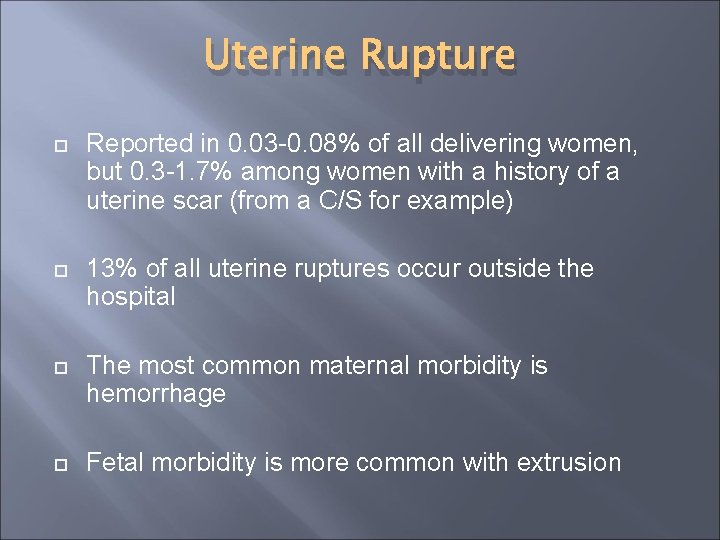 Uterine Rupture Reported in 0. 03 -0. 08% of all delivering women, but 0.