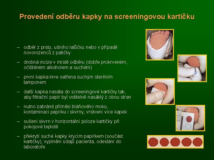 Provedení odběru kapky na screeningovou kartičku – odběr z prstu, ušního lalůčku nebo v