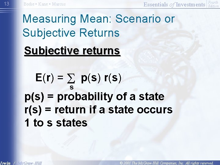 13 Essentials of Investments Bodie • Kane • Marcus Fourth Edition Measuring Mean: Scenario
