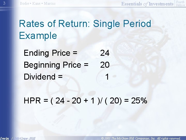 3 Essentials of Investments Bodie • Kane • Marcus Fourth Edition Rates of Return: