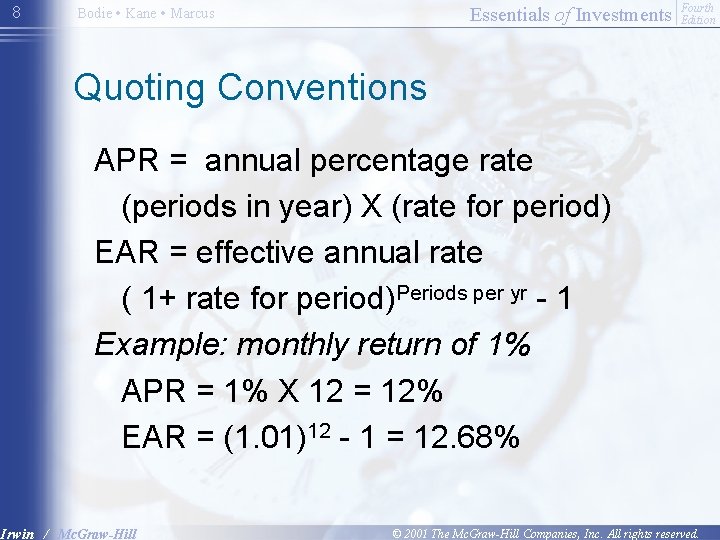 8 Essentials of Investments Bodie • Kane • Marcus Fourth Edition Quoting Conventions APR
