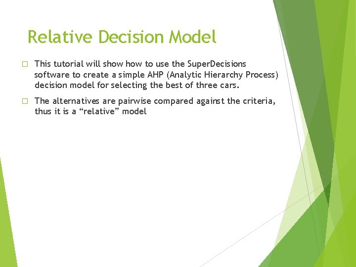 Relative Decision Model � This tutorial will show to use the Super. Decisions software