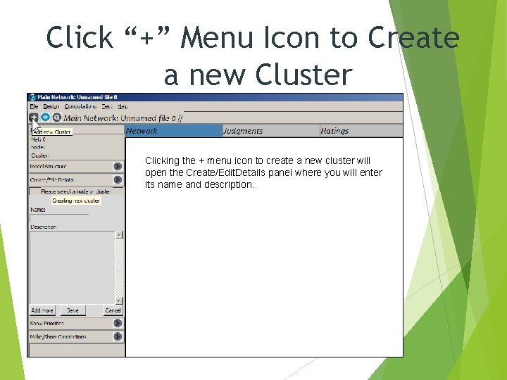 Click “+” Menu Icon to Create a new Cluster Clicking the + menu icon