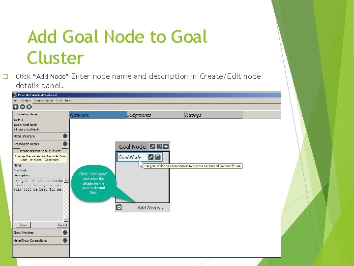 Add Goal Node to Goal Cluster � Click “Add Node” Enter node name and