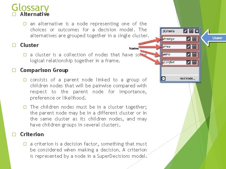 Glossary � Alternative � � Cluster � � � an alternative is a node