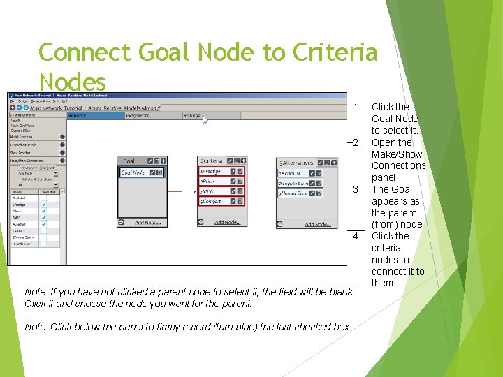 Connect Goal Node to Criteria Nodes 1. 2. 3. 4. Note: If you have