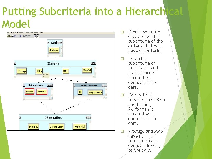 Putting Subcriteria into a Hierarchical Model � Create separate clusters for the subcriteria of