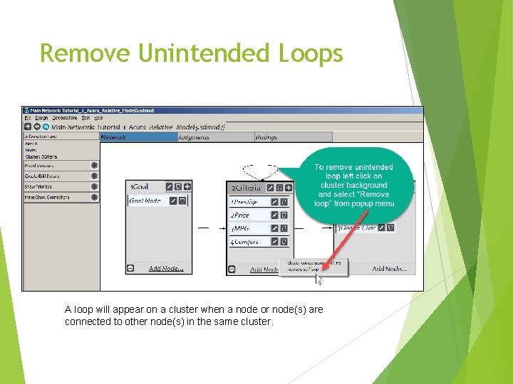 Remove Unintended Loops A loop will appear on a cluster when a node or