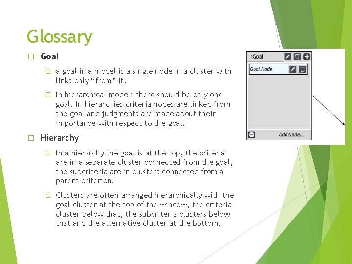 Glossary � � Goal � a goal in a model is a single node