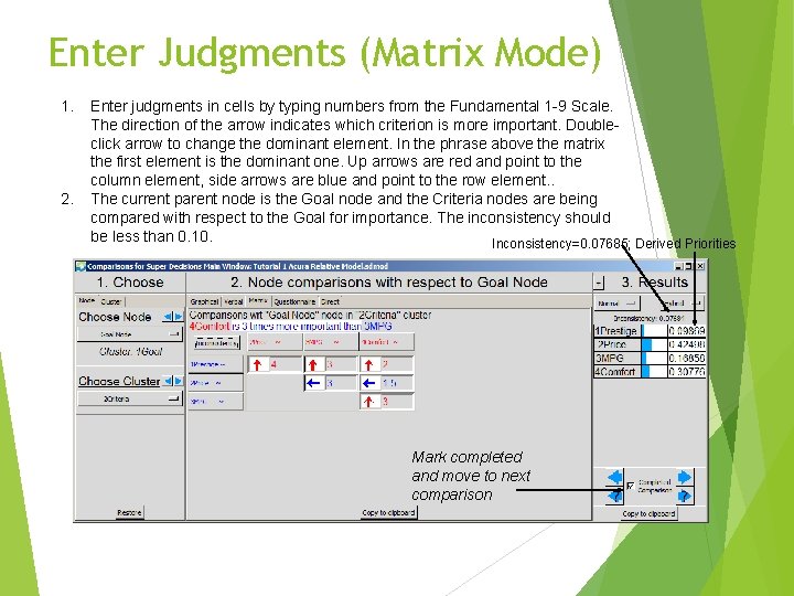 Enter Judgments (Matrix Mode) 1. 2. Enter judgments in cells by typing numbers from