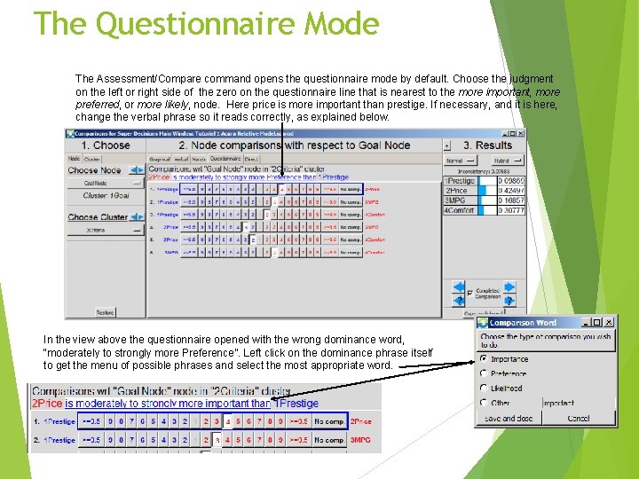 The Questionnaire Mode The Assessment/Compare command opens the questionnaire mode by default. Choose the