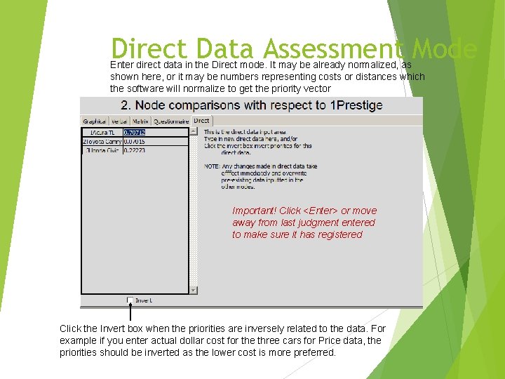 Direct Data Assessment Mode Enter direct data in the Direct mode. It may be