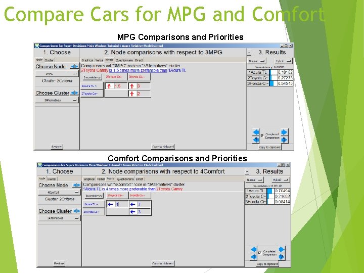 Compare Cars for MPG and Comfort MPG Comparisons and Priorities Comfort Comparisons and Priorities