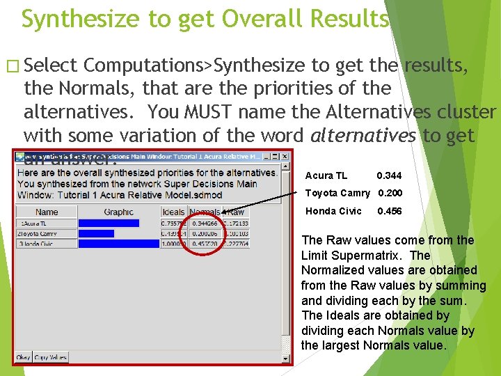 Synthesize to get Overall Results � Select Computations>Synthesize to get the results, the Normals,