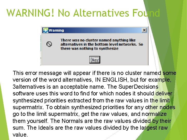 WARNING! No Alternatives Found This error message will appear if there is no cluster