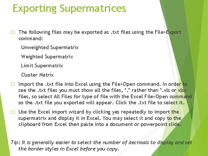 Exporting Supermatrices � The following files may be exported as. txt files using the