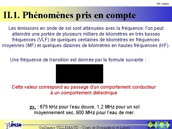 330 - Liaison II. 1. Phénomènes pris en compte Les émissions en onde de