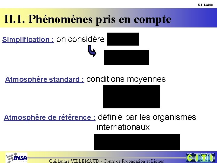 334 - Liaison II. 1. Phénomènes pris en compte Simplification : on considère Atmosphère