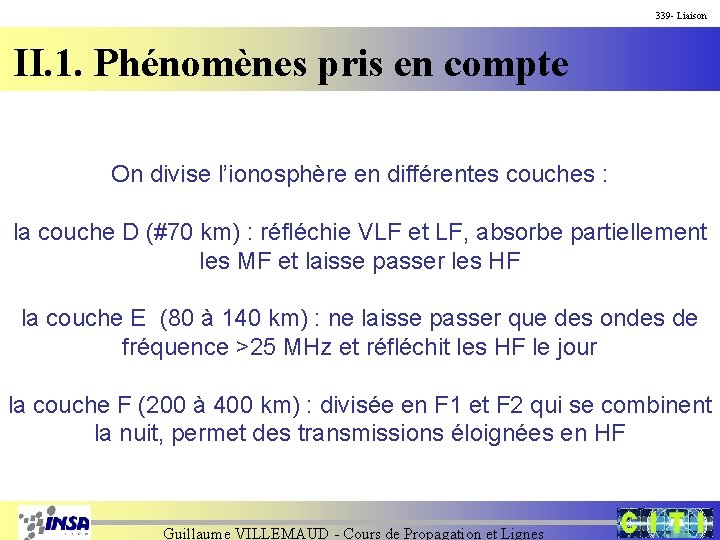 339 - Liaison II. 1. Phénomènes pris en compte On divise l’ionosphère en différentes