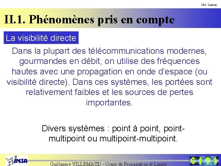 342 - Liaison II. 1. Phénomènes pris en compte La visibilité directe Dans la