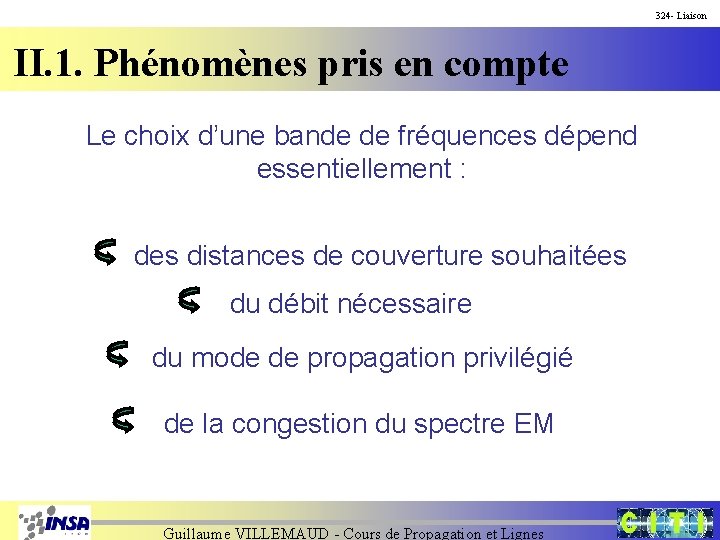 324 - Liaison II. 1. Phénomènes pris en compte Le choix d’une bande de