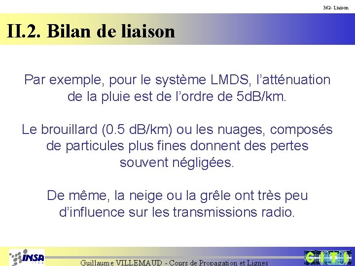 362 - Liaison II. 2. Bilan de liaison Par exemple, pour le système LMDS,