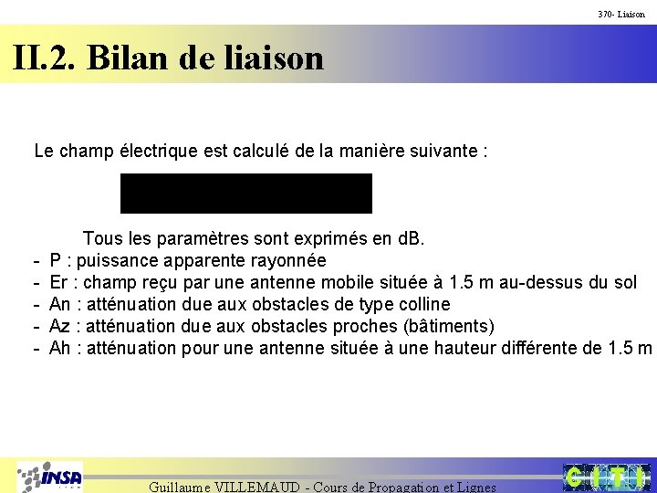 370 - Liaison II. 2. Bilan de liaison Le champ électrique est calculé de