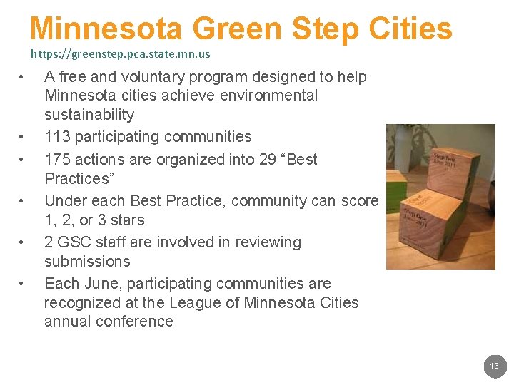 Minnesota Green Step Cities https: //greenstep. pca. state. mn. us • • • A