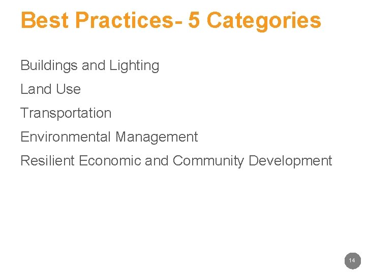 Best Practices- 5 Categories Buildings and Lighting Land Use Transportation Environmental Management Resilient Economic