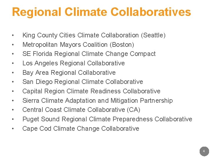 Regional Climate Collaboratives • • • King County Cities Climate Collaboration (Seattle) Metropolitan Mayors