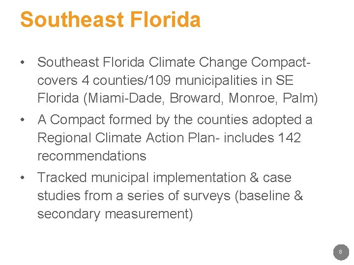 Southeast Florida • Southeast Florida Climate Change Compact- covers 4 counties/109 municipalities in SE