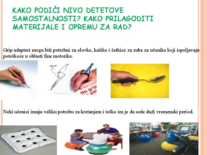 KAKO PODIĆI NIVO DETETOVE SAMOSTALNOSTI? KAKO PRILAGODITI MATERIJALE I OPREMU ZA RAD? Grip adapteri