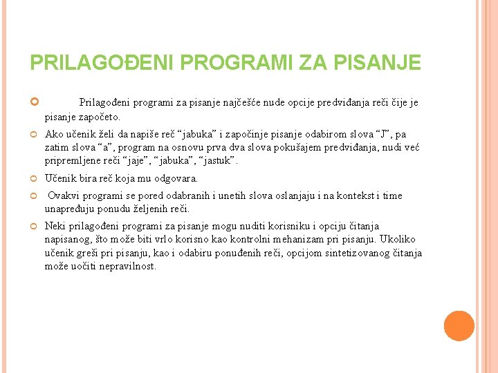 PRILAGOĐENI PROGRAMI ZA PISANJE Prilagođeni programi za pisanje najčešće nude opcije predviđanja reči čije