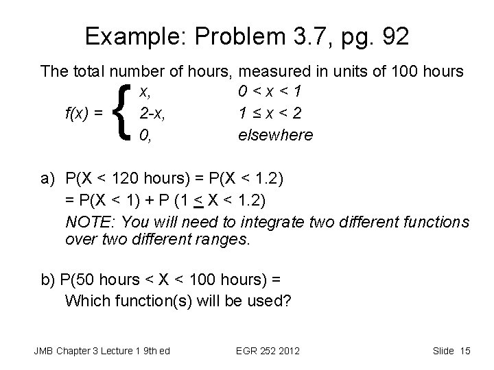 Example: Problem 3. 7, pg. 92 The total number of hours, measured in units