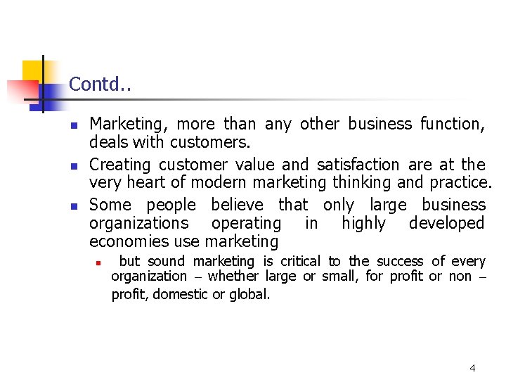 Contd. . n n n Marketing, more than any other business function, deals with