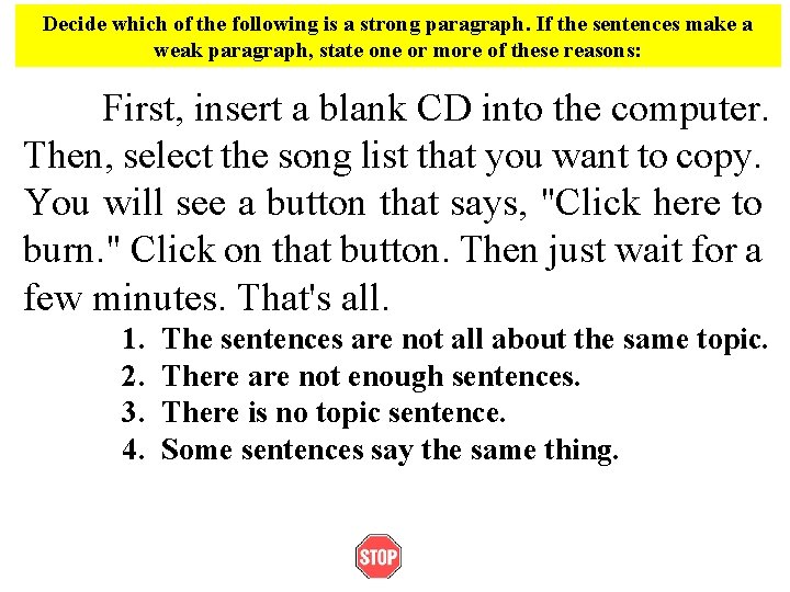 Decide which of the following is a strong paragraph. If the sentences make a