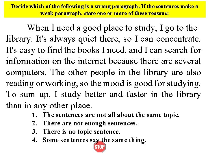 Decide which of the following is a strong paragraph. If the sentences make a