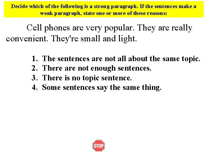 Decide which of the following is a strong paragraph. If the sentences make a