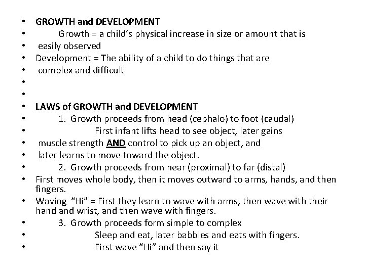  • • • • • GROWTH and DEVELOPMENT Growth = a child’s physical